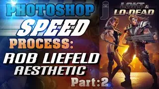 Photoshop Compositing Speed Process: Rob Liefeld Aesthetic Part: 2