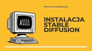 Jak zainstalować Stable Diffusion? Instalacja Automatic1111.