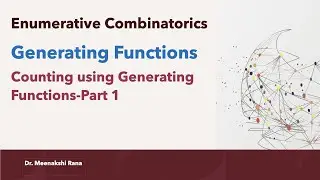 Counting: Combinatorial Problems using Generating Functions