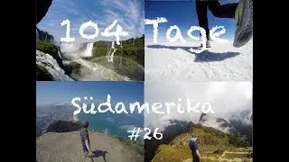 Mein bisher geilster Trip! / 104 Tage Südamerika / Weltreise #26