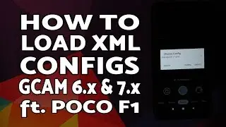 How to Load XML Gcam Configs | Gcam 6.x & 7.x | ft Poco F1