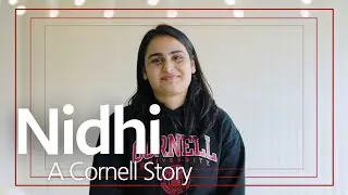 Nidhi Sonwalkar '25: A Cornell Story