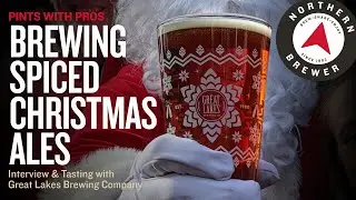 Pints with Pros: Brewing Spiced Christmas Ales | Great Lakes Brewing Company
