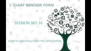 C# Tutorial Window Form  16  HOW TO GRACEFULLY EXIT THE APPLICATION