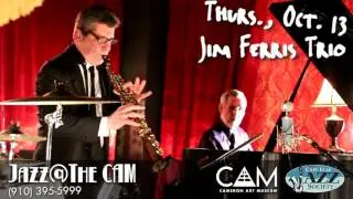 Jazz @ The CAM: Jim Ferris Trio, Oct. 13, 2016