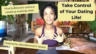 Take Control of Your Dating Life