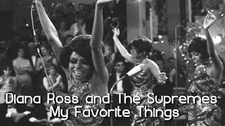 |Music| Diana Ross and the Supremes - My Favorite Things