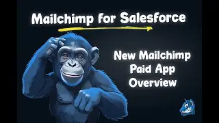 Mailchimp + Salesforce: New Mailchimp Paid App Overview vs Old Free App