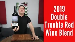 2019 Double Trouble Red Wine Blend Review