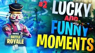 🔶FORTNITE - Battle Royale ♕ Lucky And Funny Moments #2