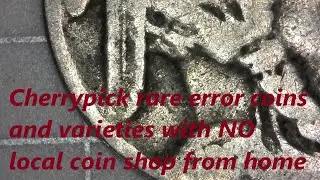 How To Cherrypick Coins Without a Local Coin Shop!