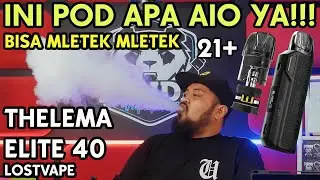 POD AIO YANG DI TUNGGU2 | THELEMA ELITE 40 by LOSTVAPE