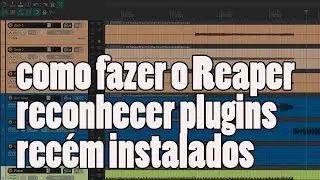 O Reaper não reconhece o plugin, como resolver! JOGO RÁPIDO 