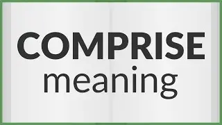 Comprise | meaning of Comprise