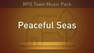 Peaceful Seas | Royalty Free Fantasy RPG Music