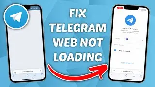 How to Fix Telegram Web Not Loading - web.telegram.org not loading