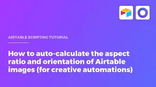 How to auto-calculate the aspect ratio & orientation of Airtable images (for creative automations)