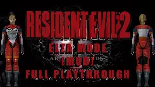 Resident Evil 2: Elza Mode (Mod) Full Playthrough | LeviTheRelentless