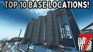 Top 10 Base Locations in 7 Days to Die 2.6