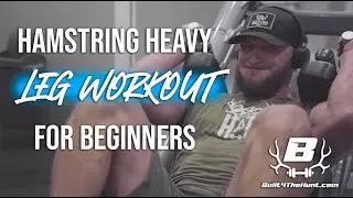 Beginner LEG WORKOUT Routine (Hamstring Heavy Workout) - Built4TheHunt