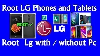 🔧 ⚙️ How to Root LG Phones and Tablets   with PC /without Pc 2019