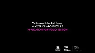 Master of Architecture - Application Portfolio Information Session