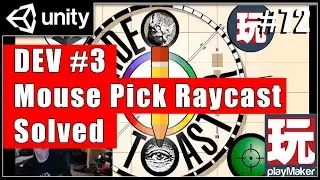 DevLog #3 Mouse pick and raycast fixed.  Unity Playmaker beginner.