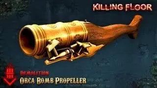 Killing Floor: New Weapons - The Orca Bomb Propeller