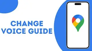 How to Change The Navigation Voice in Google Maps ?