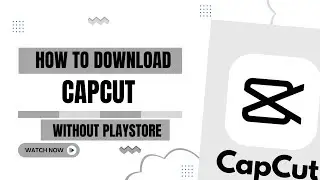 How to Download CapCut (No Play Store) - Step-by-Step Guide for Android 2023