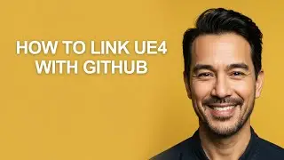 How to Link Ue4 with Github - KevinHowTo