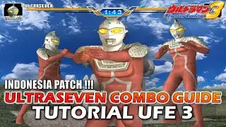 ULTRASEVEN COMBO GUIDE | ULTRAMAN FIGHTING EVOLUTION 3 COMBO GUIDE