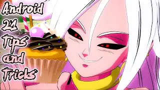 DBFZ - Android 21(Evil) Tips And Tricks