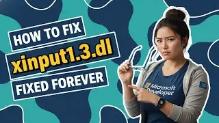 Fix xinput1-3.dll Not Found!