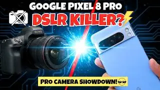Google Pixel 8 Pro Camera Review : $350 DSLR Killer?