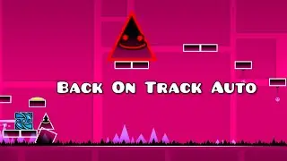 Back On Track Auto by Xabee II Geometry Dash 2.2