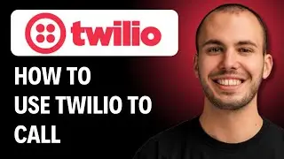 How to Use Twilio to Call [2026 Full Guide]