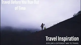 Travel Before You Run Out of Time | Travel Inspiration| Myanmar Travel Guide