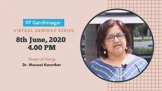 Shape of things | Prof. Manasi Kanetkar | 8th June, 2020 | 4PM