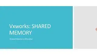 Vxworks for Beginners: Shared Memory shared memory Allocator