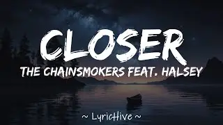 The Chainsmokers feat Halsey - Closer (Lyrics) [4K Lyric Video]