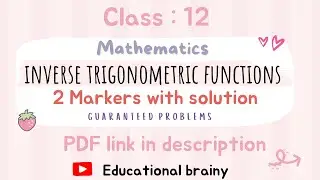 Chapter : INVERSE TRIGONOMETRIC FUNCTIONS | 2 MARKERS with solutions | guaranteed | class : 12