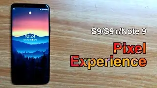Pixel Experience ROM Android 10 for Galaxy S9 and Note 9