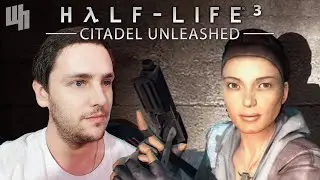 ОСВОБОЖДЁННАЯ ЦИТАДЕЛЬ ❰Half-life 3 Citadel Unleashed Прохождение❱ 1