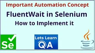 FluentWait in Selenium WebDriver and How to Implement it?