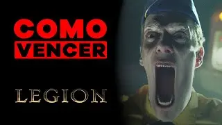 COMO VENCER: LEGION