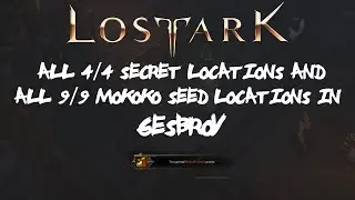ALL [9/9] Gesbroy Mokoko Seed Locations AND ALL [4/4] Secret Locations In Lost Ark
