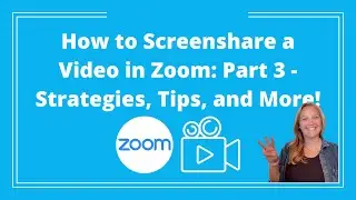 Zoom Tips: Screen Share a Video in Zoom: Part 3 - Strategies, Pro Tips & More - Logan Clements