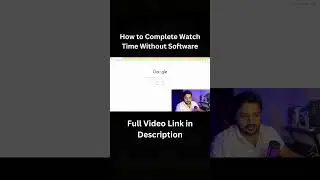 How to Complete Watch Time Without Software 