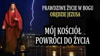Wasze Odstępstwo Zdradziło Mój Kościół ✙ Orędzie Jezusa ( Prawdziwe Życie w Bogu)